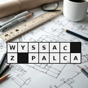 Hasło krzyżówkowe zmyślić - wyssać z palca – rozwiązanie, synonimy, podpowiedzi i definicje krzyżówkowe